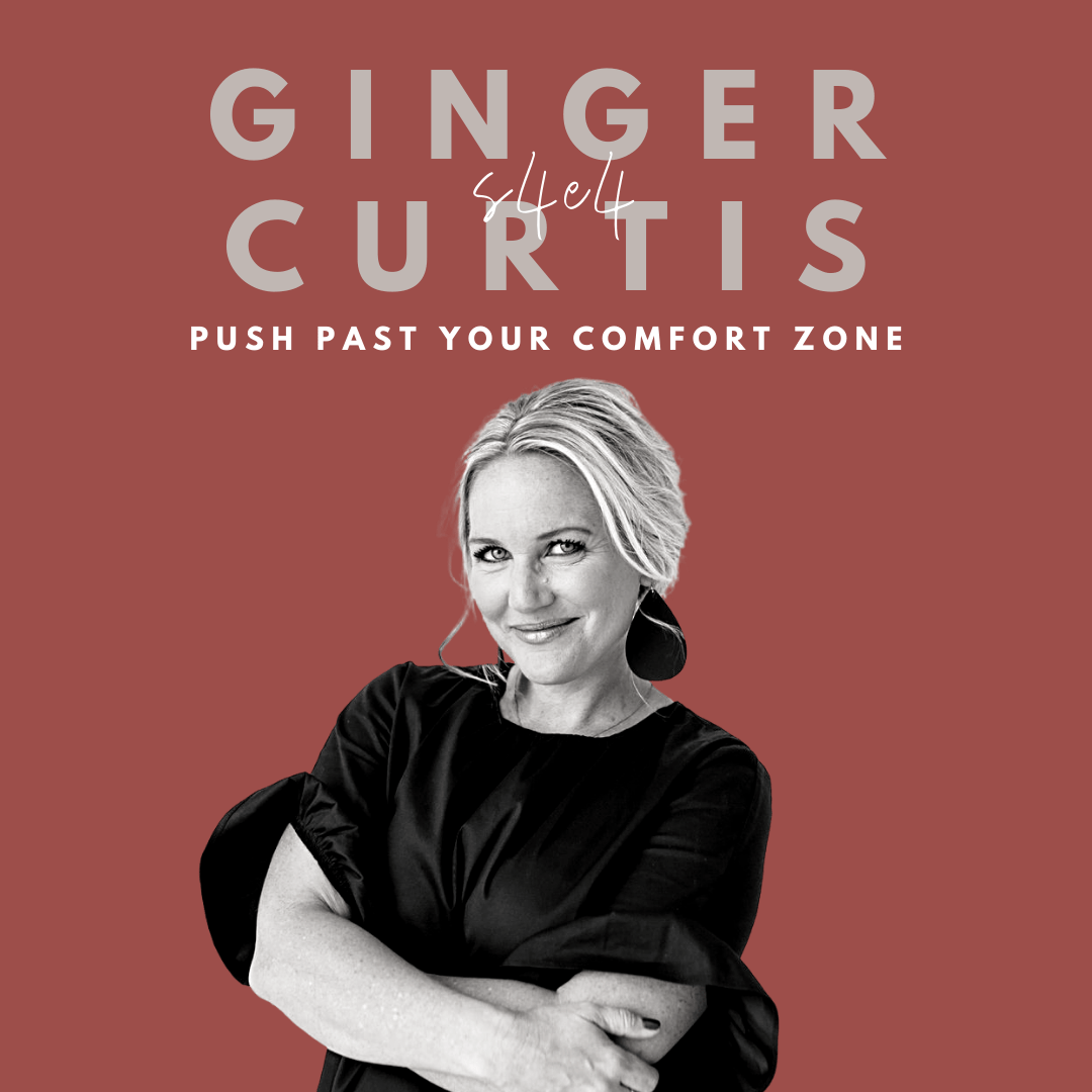 Push Past Your Comfort Zone Ginger Curtis