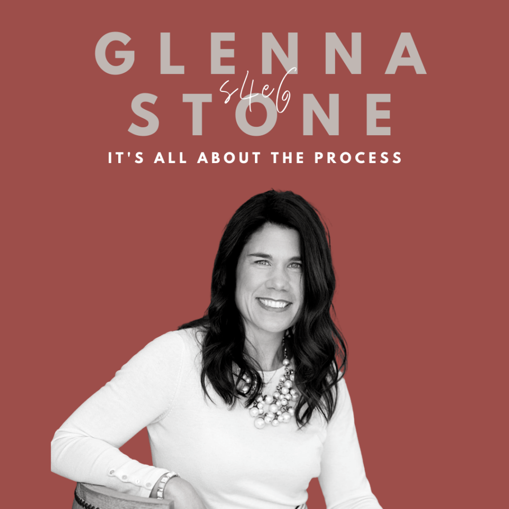 It’s All About the Process (Glenna Stone)