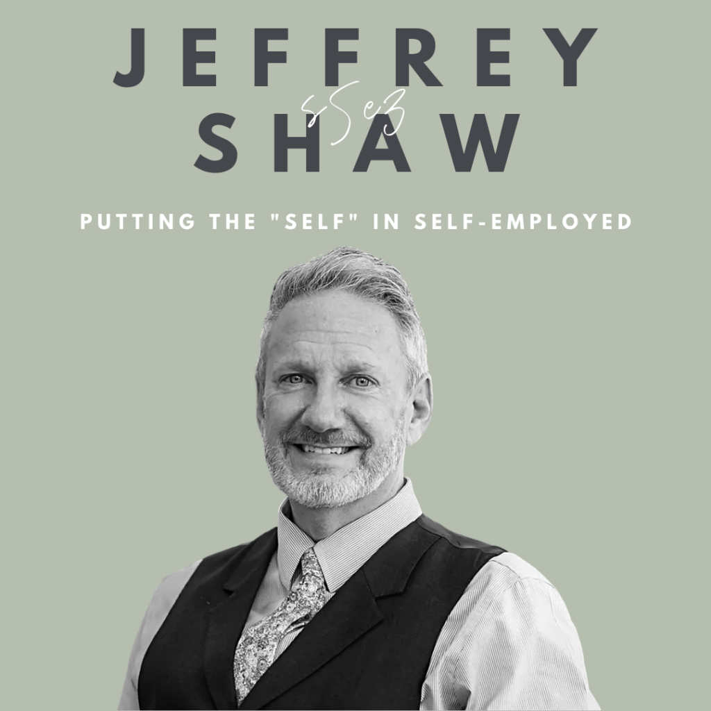 Putting the Self in Self-Employed (Jeffrey Shaw)