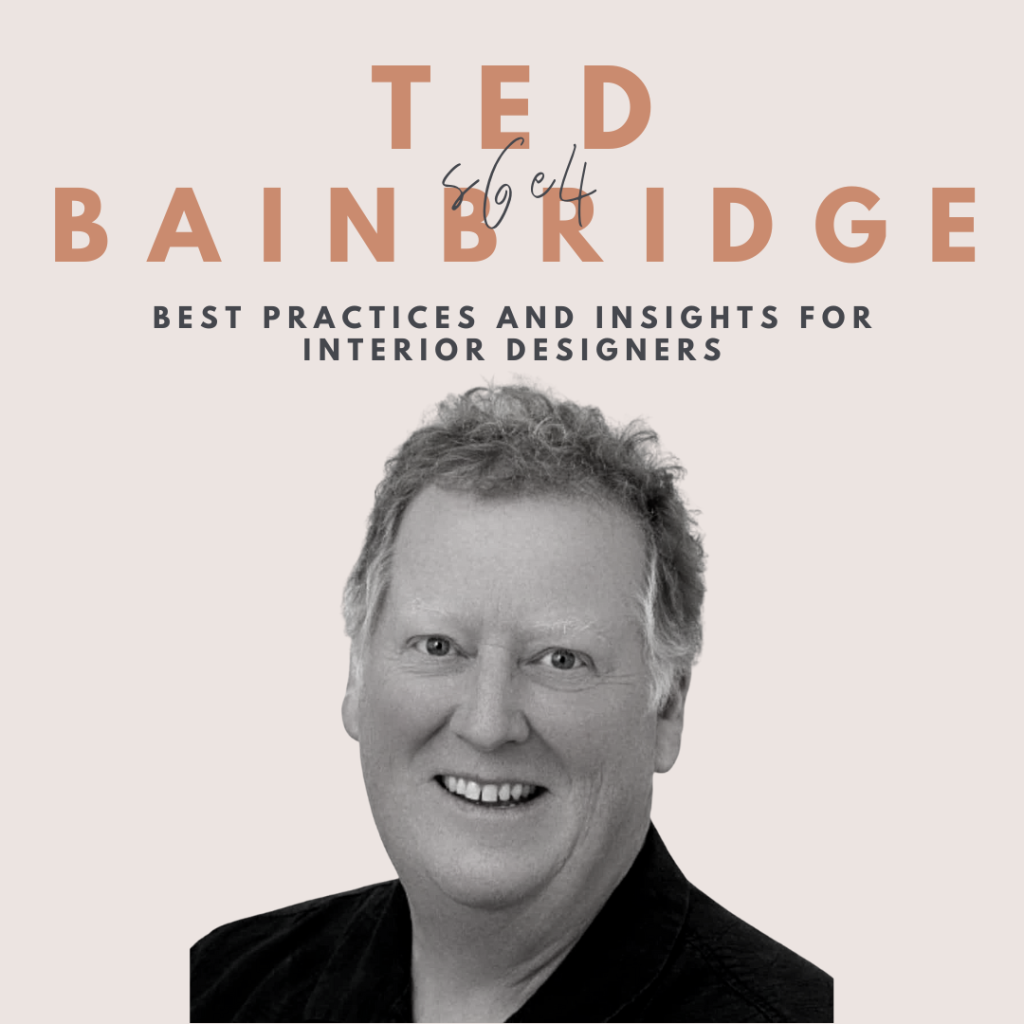 Best Practices and Insights for Interior Designers (Ted Bainbridge)