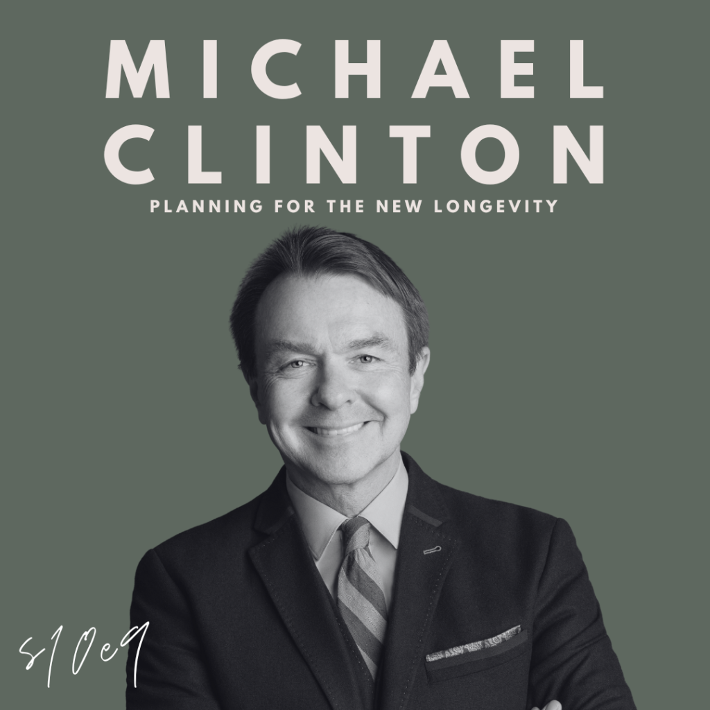 Planning for the New Longevity (Michael Clinton)