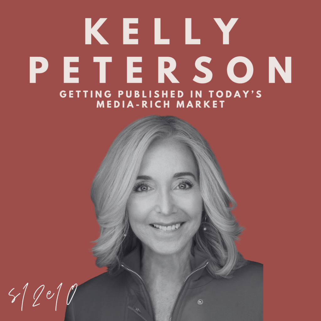 Getting Published in Today’s Media-Rich Market (Kelly Peterson)