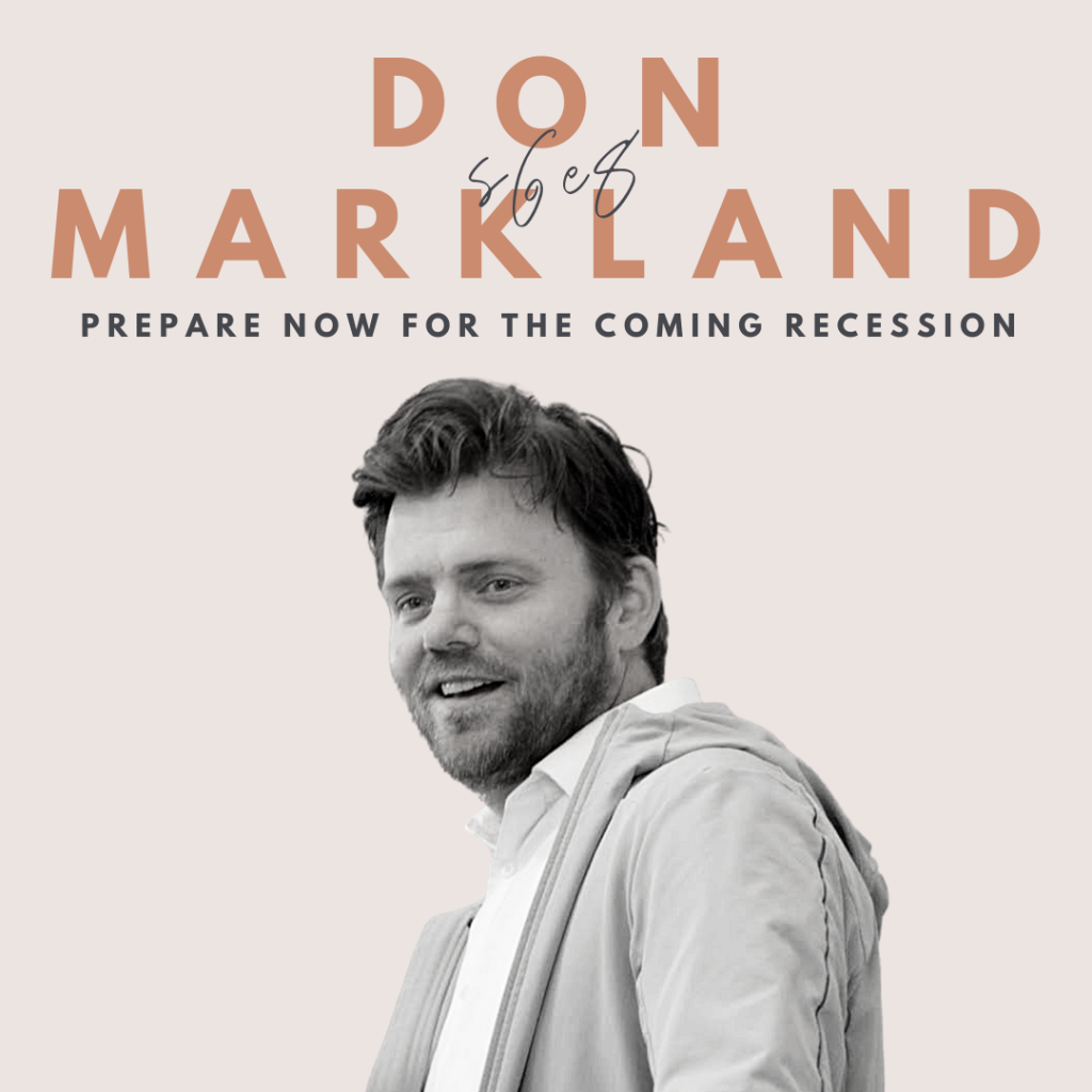 Prepare Now for the Coming Recession (Don Markland)