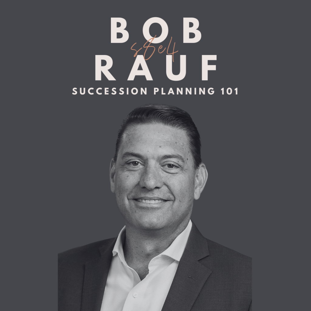 Succession Planning 101 (Bob Rauf)