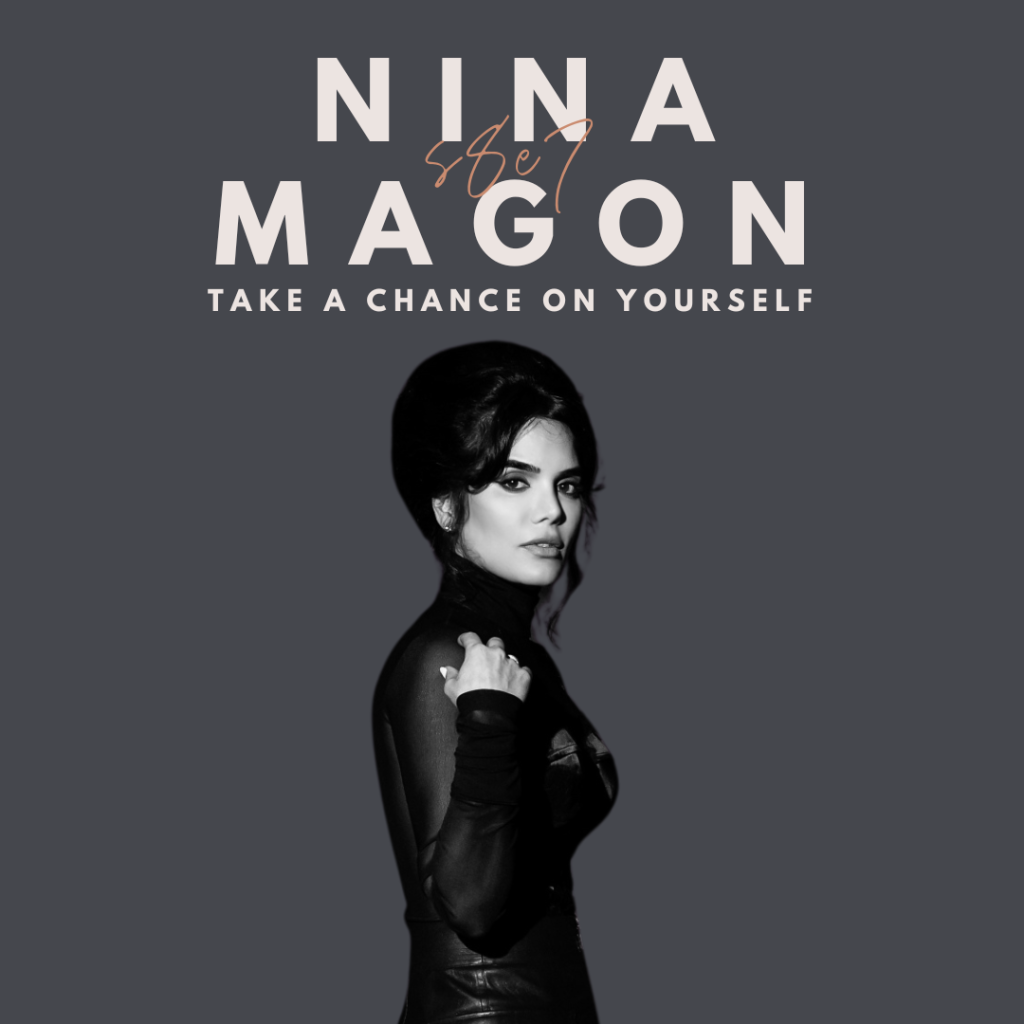 Take a Chance on Yourself (Nina Magon)