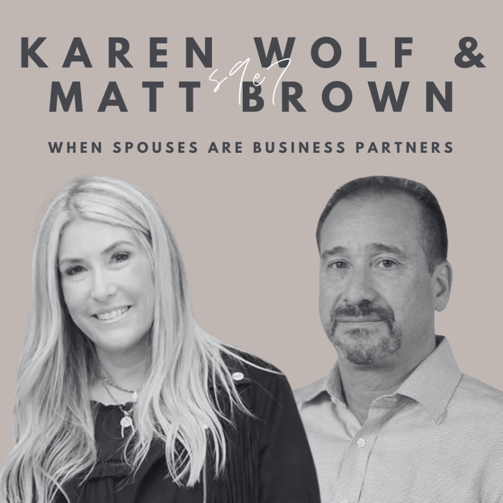 When Spouses are Business Partners (Karen Wolf & Matt Brown)
