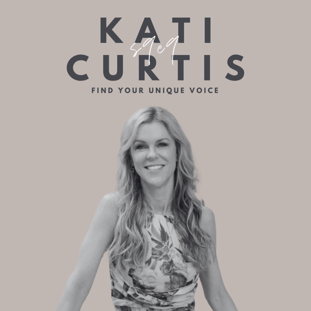 Find Your Unique Voice (Kati Curtis)