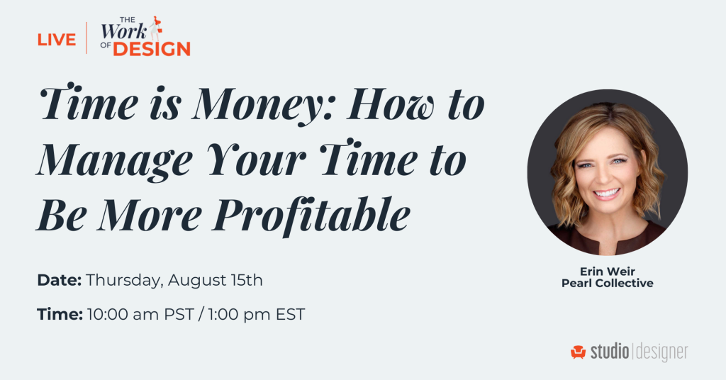 The Work of Design Live! presents “Time is Money: How to Manage Your Time to Be More Profitable” Image